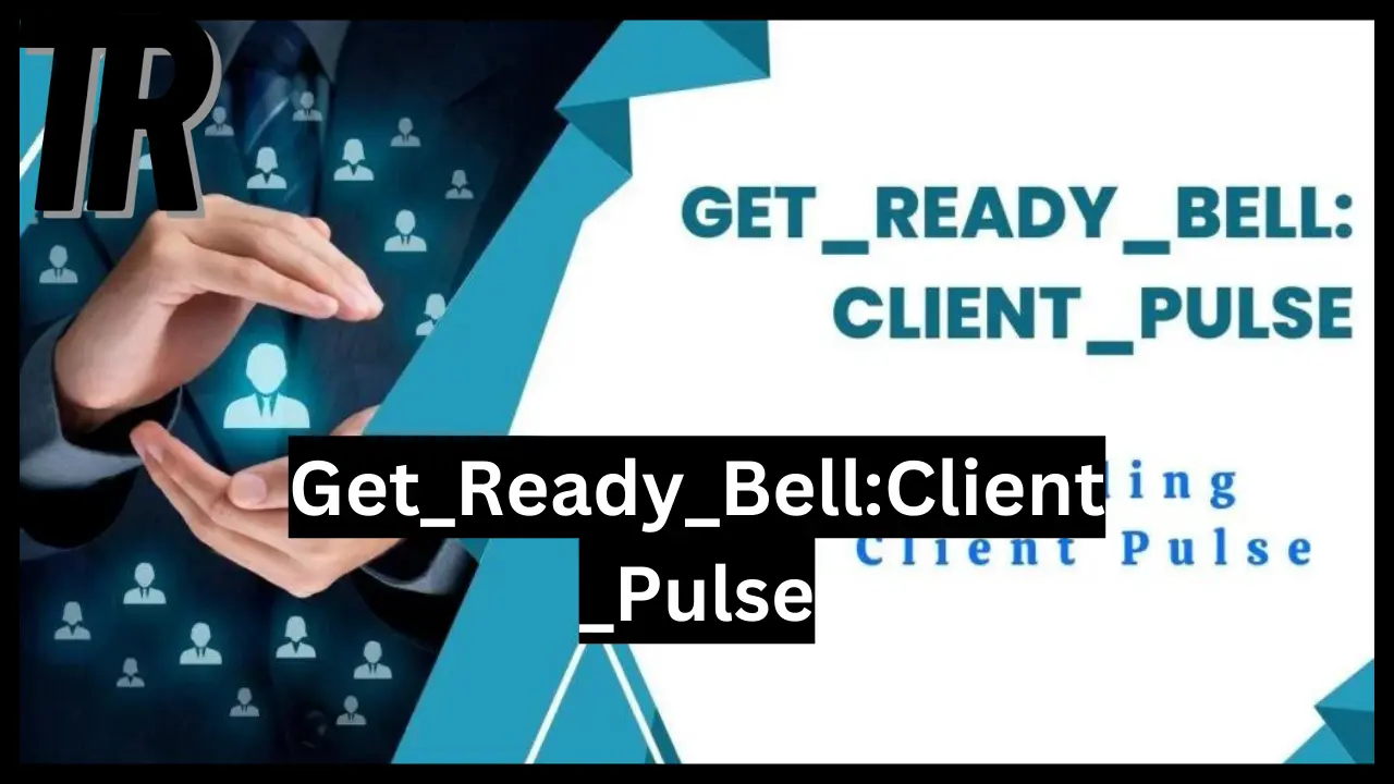 Get_Ready_Bell:Client_Pulse