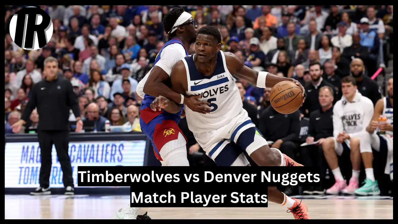 Timberwolves vs Denver Nuggets Match Player Stats