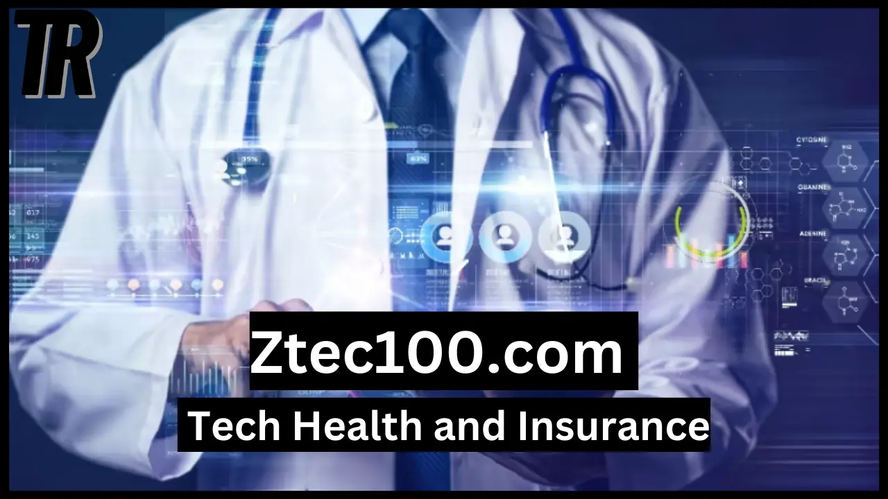 Ztec100.com Tech Health and Insurance